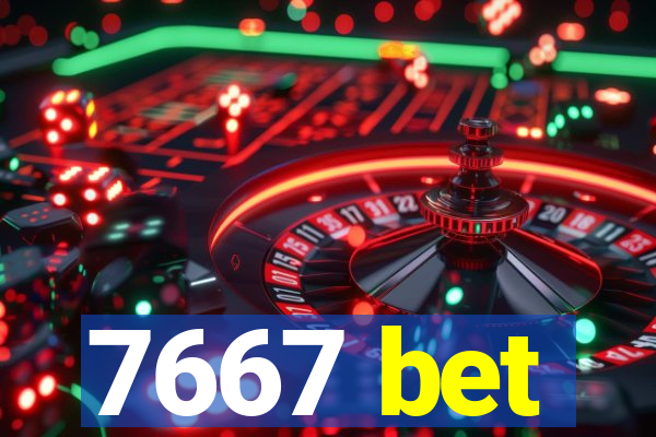 7667 bet